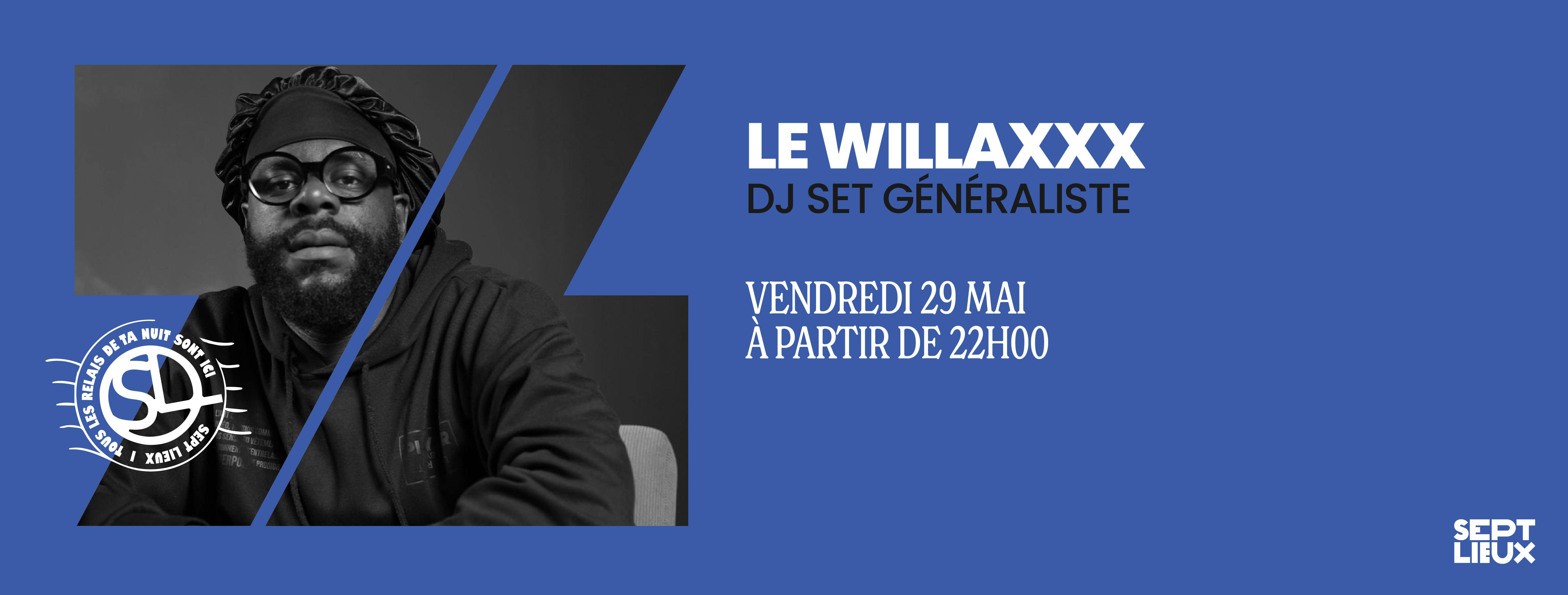 Sept Lieux : 7Club w/ WILLAXXX