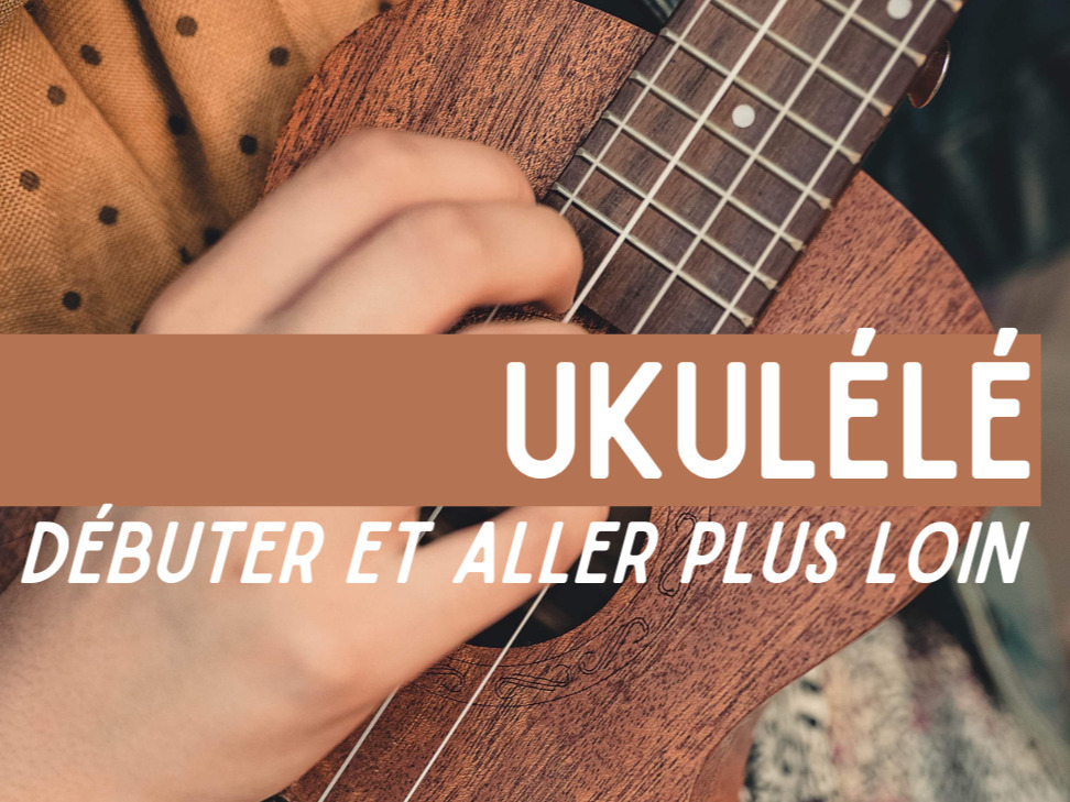 Ukulélé : débuter