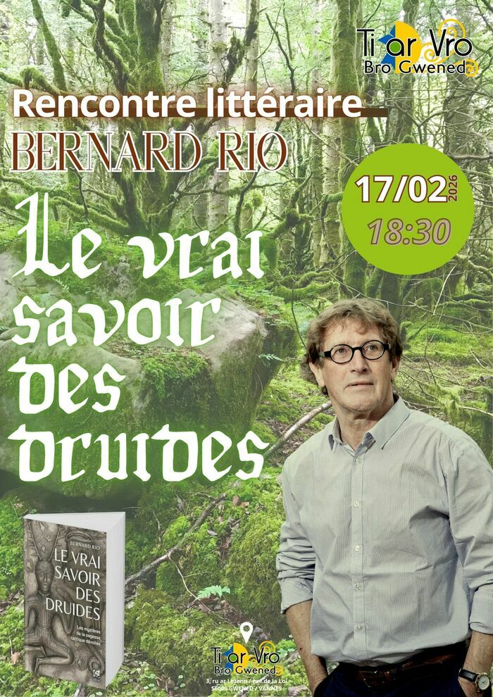 Rencontre littéraire: Bernard Rio "Le vrai savoir des druides"
