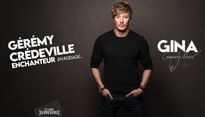 [GINA COMEDY SHOW] Gérémy Crédeville