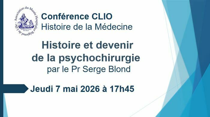 Conférence CLIO : Histoire et devenir de la psychochirurgie