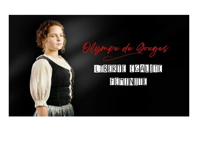 " Olympe de Gouges, Liberté, Égalité, Féminité "