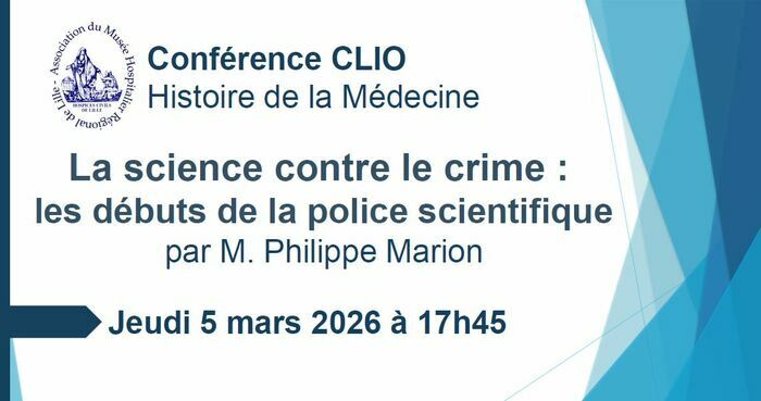 Conférence CLIO : La science contre le crime : les débuts de la police scientifique