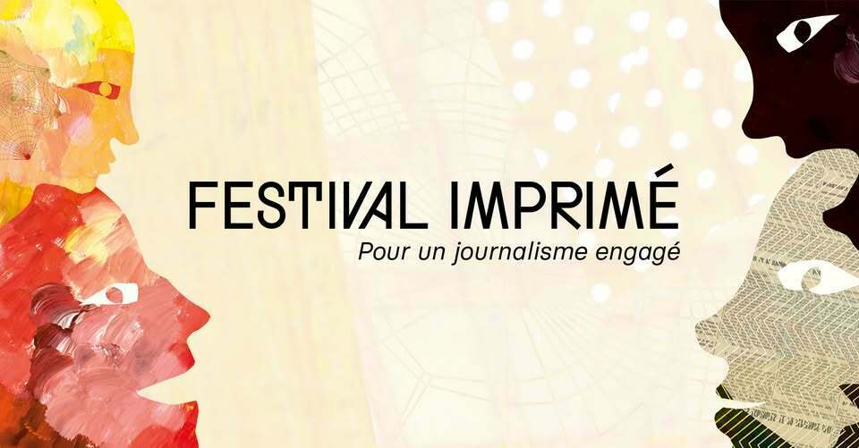 Festival Imprimé : pour un journalisme engagé