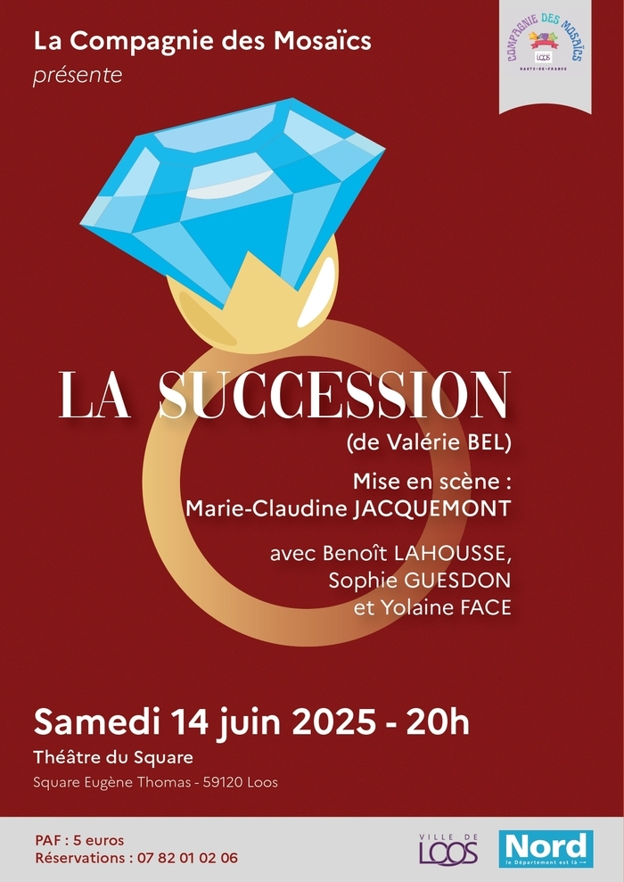 Dans le cadre du festival de théâtre amateur de Loos, la Compagnie des Mosaïcs vous présente "LA SUCCESSION"