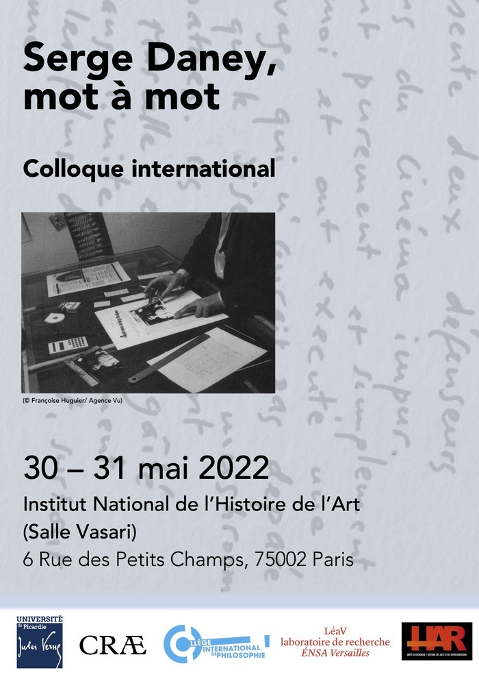 Colloque international organisé par Pierre Eugène (UPJV, CRÆ) et Vincent Jacques (ÉNSA Versailles, LéaV, CIPh), à propos du lexique du critique de cinéma Serge Daney (1944-1992).