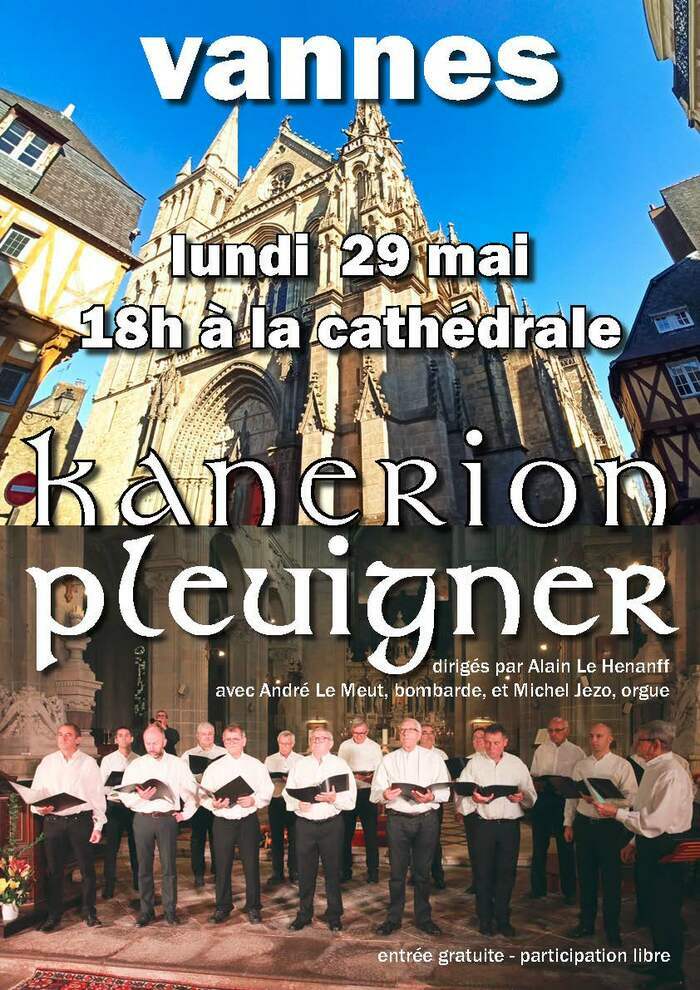 Les Kanerion Pleuigner, choeur d'Hommes de Pluvigner, sont très heureux de vous présenter dans la Cathédrale de Vannes leur programme 2023.