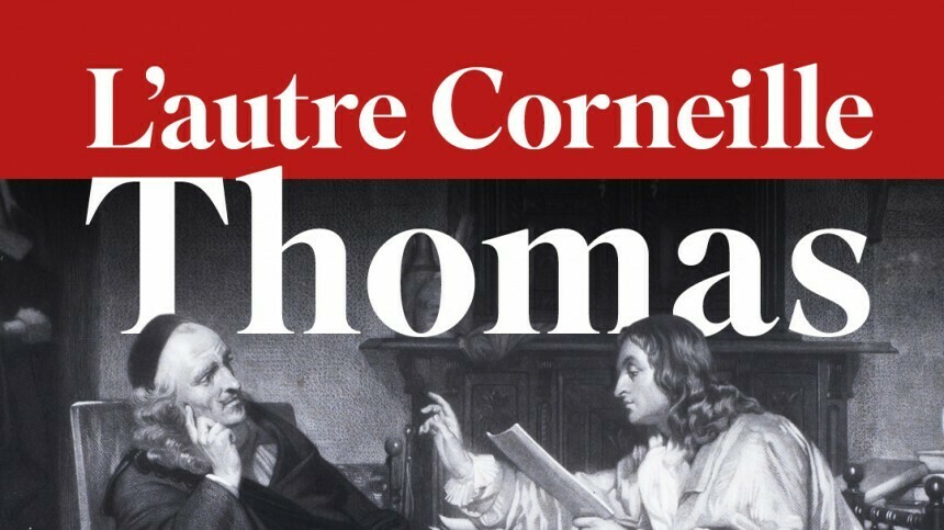 Visite guidée de l'exposition : Thomas, l'autre Corneille