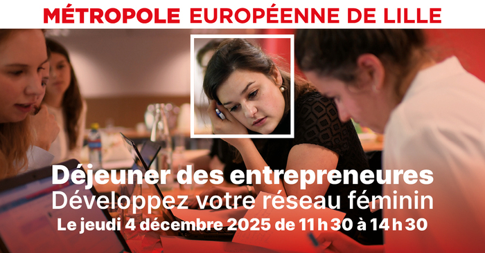 Déjeuner des entrepreneures le jeudi 4 décembre 2025 de 11h30 à 14h30  à Lille