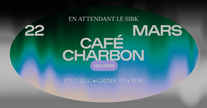 En Attendant le Sirk : P'tit Luc + Grimr [live] + YOR