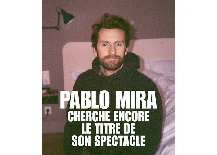 Pablo Mira cherche encore le titre de son spectacle