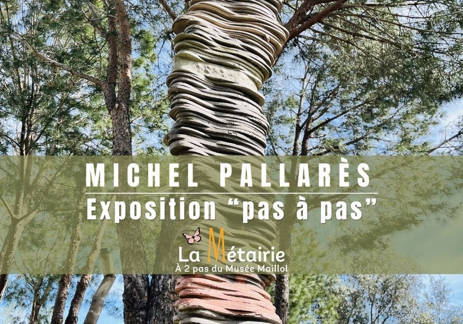 Exposition à ciel ouvert Michel Pallarès “pas à pas”
