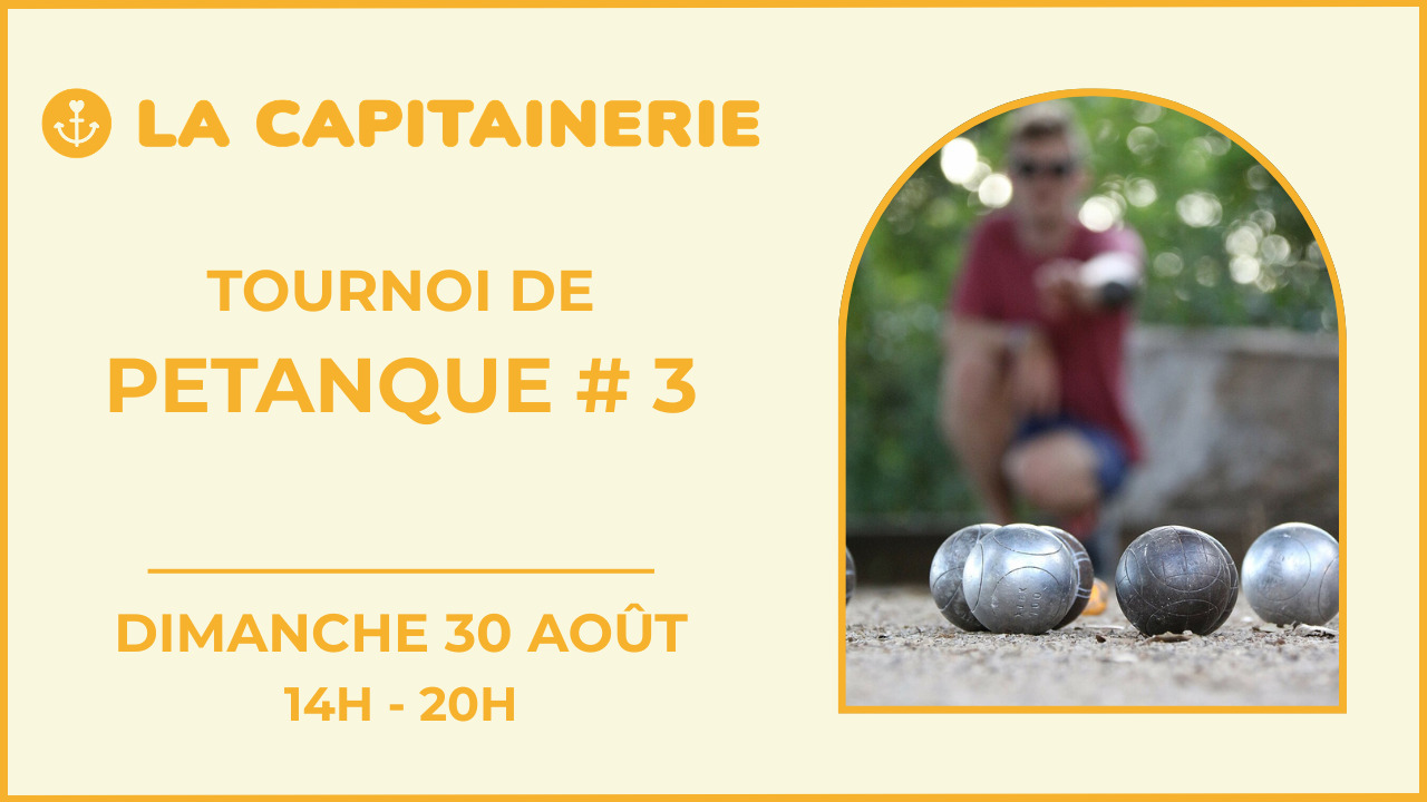 Tournoi de pétanque #3 La Capitainerie