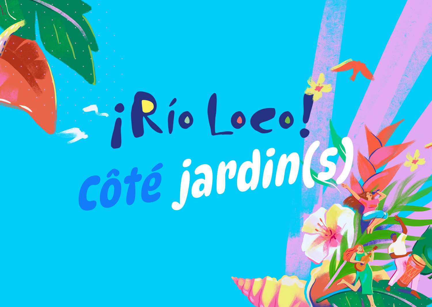 Rio Loco côté Jardin(s)