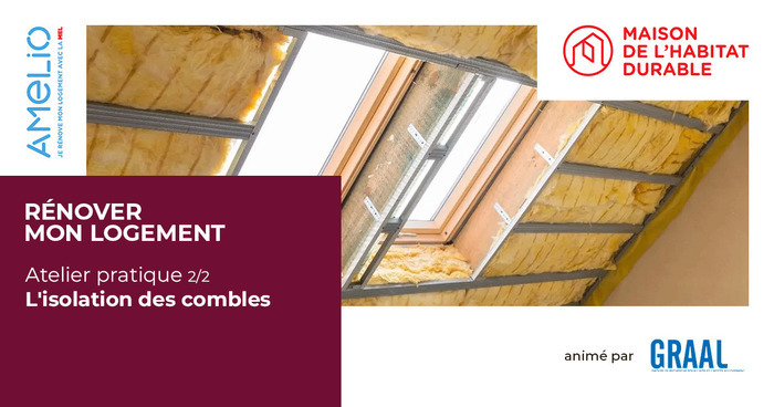 L’isolation des combles et des toitures (atelier pratique n°2)