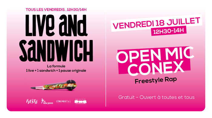 Live and Sandwich : Open Mic Conex - Freestyle Rap