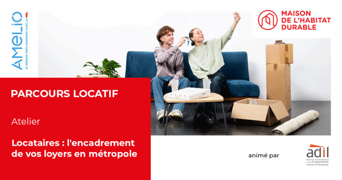 Locataires : l'encadrement de vos loyers en métropole de Lille