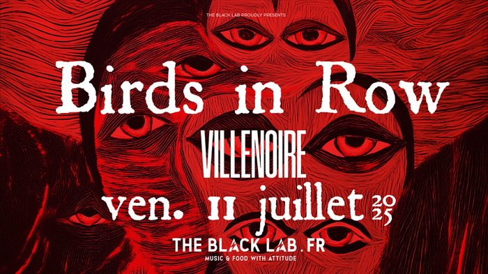 BIRDS IN ROW + VILLENOIRE @ THE BLACK LAB - Wasquehal