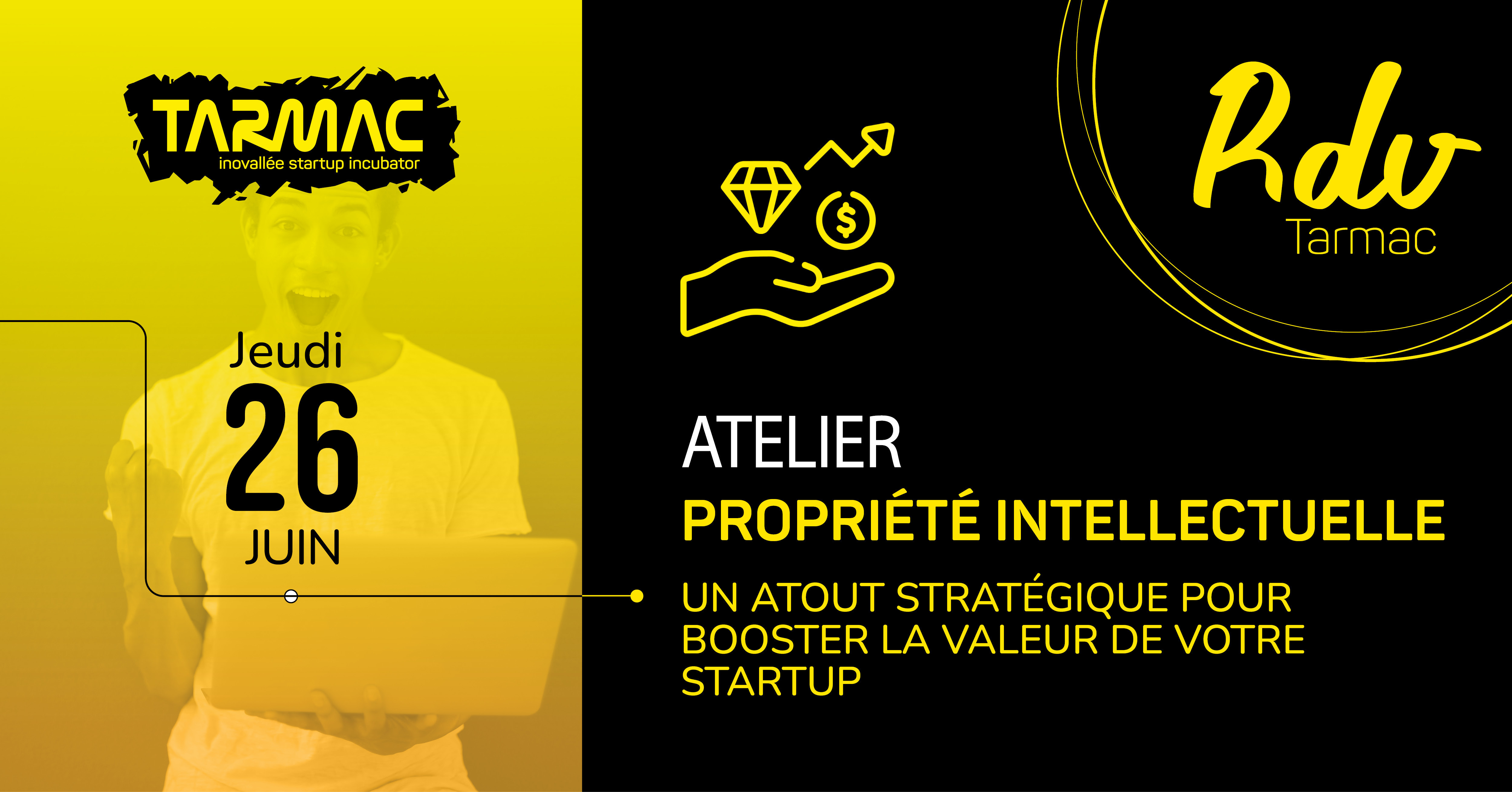 PROPRIETE INTELECTUELLE : un atout pour booster la valorisation de votre startup [Atelier Tarmac]