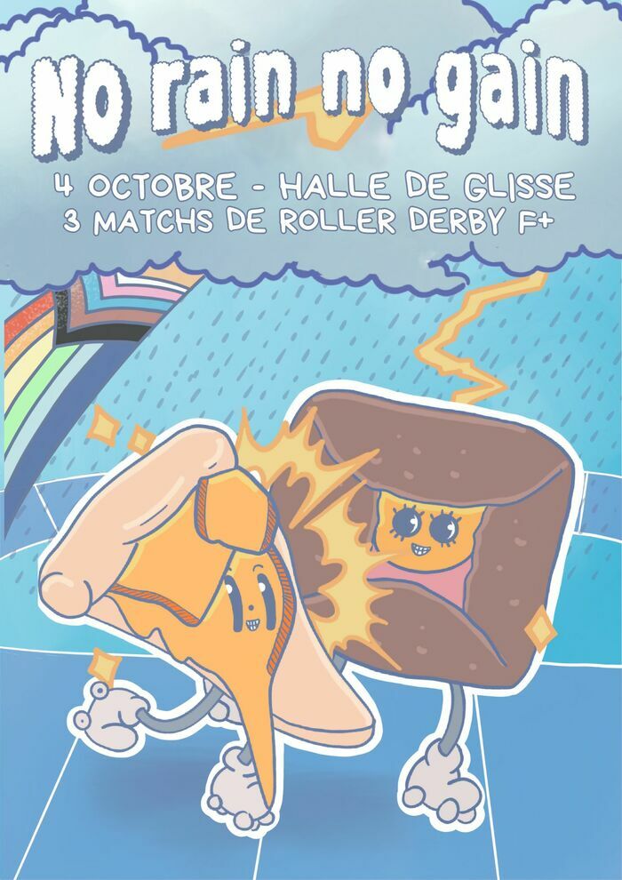 No rain no gain - 3 matchs de Roller Derby
