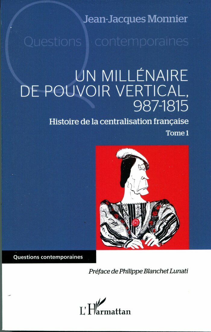 Après de nombreux ouvrages sur la Bretagne, l'historien Jean-Jacques Monnier vient de se pencher sur « l'histoire de la centralisation française ».