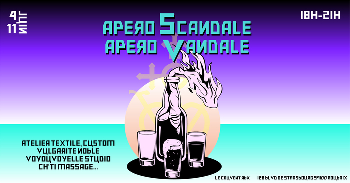 APÉRO VANDALE APÉRO SCANDALE // LE COUVENT-RBX APÉRO VANDALE APÉRO SCANDALE // LE COUVENT-RBX