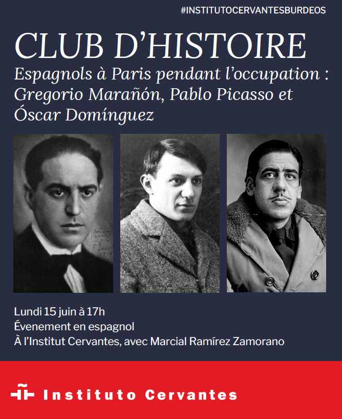 Club d'histoire: Espagnols à Paris pendant l'occupation (Gregorio Marañón, Pablo Picasso et Óscar Domínguez)