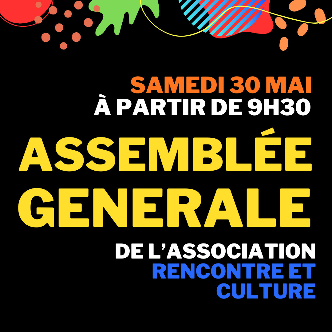 Assemblée generale Rencontre et Culture
