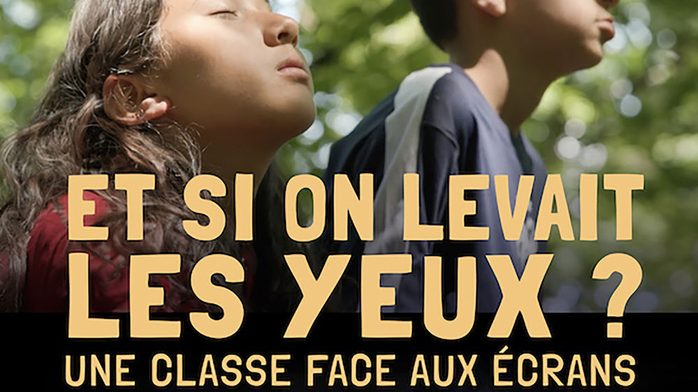 Ciné-débat en famille - Et si on levait les yeux ? Une classe face aux écrans
