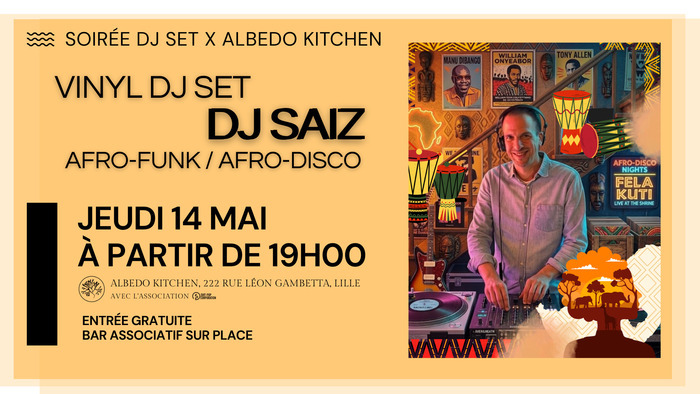 DJ set avec DJ Saiz chez Albedo Kitchen / 14 mai / 19h00