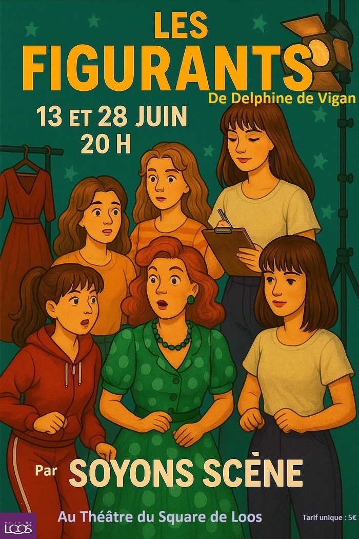 Dans le cadre du festival de Théâtre amateur de Loos, SOYONS SCENE vous présente LES FIGURANTS
