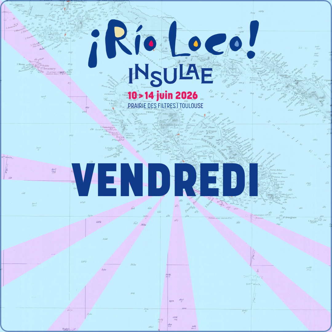 FESTIVAL RIO LOCO : VENDREDI