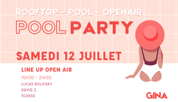 Pool Party Gina, le samedi 12 juillet