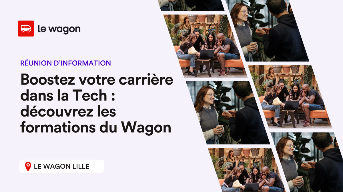 Boostez votre carrière dans la Tech : découvrez les formations du Wagon Lille