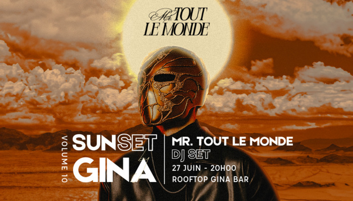 Sunset by Gina – DJ set – Mr tout le Monde