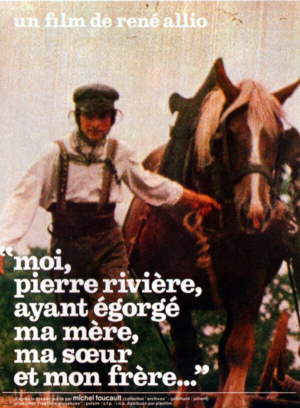 Moi, Pierre Rivière, ayant égorgé ma mère, ma soeur et mon frère