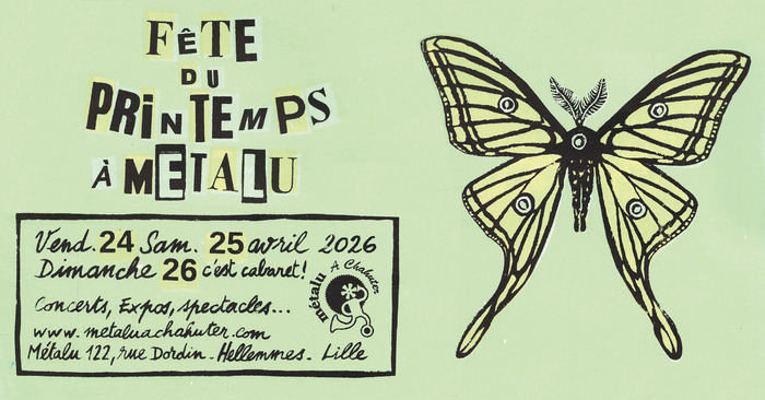La Fête du Printemps- Metalu à Chahuter - Les 24, 25, 26/4
