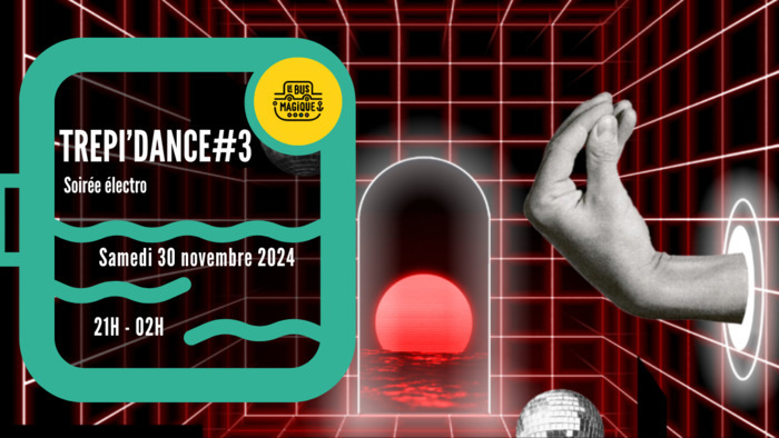 SOIRÉE ÉLECTRO TRÉPI'DANCE #3