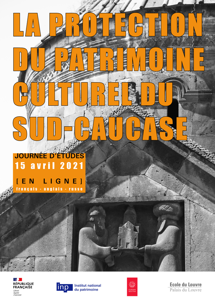 Journée d'études consacrée à La protection du patrimoine culturel du Sud-Caucase (français – anglais – russe), en partenariat avec Europa Nostra et l’Ecole du Louvre.