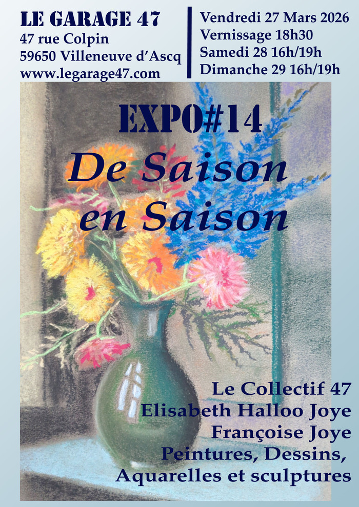 Exposition d'art "De Saison en Saison" au Garage 47