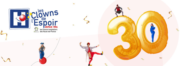 Les Clowns de l'Espoir : 30 ans de sourires, ça se fête !