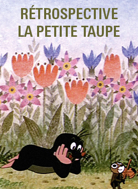 LA PETITE TAUPE — RÉTROSPECTIVE