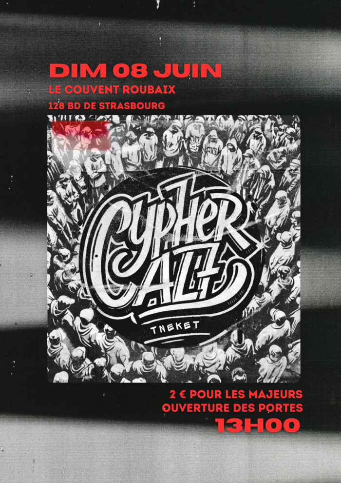 CYPHER CALL // LE COUVENT-RBX CYPHER CALL // LE COUVENT-RBX