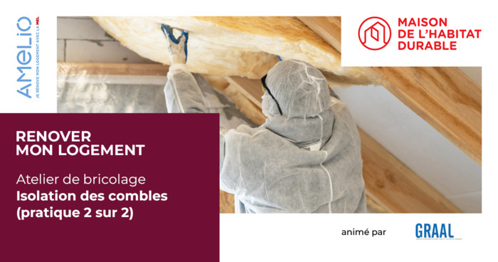 L’isolation des combles et des toitures (atelier pratique n°2)
