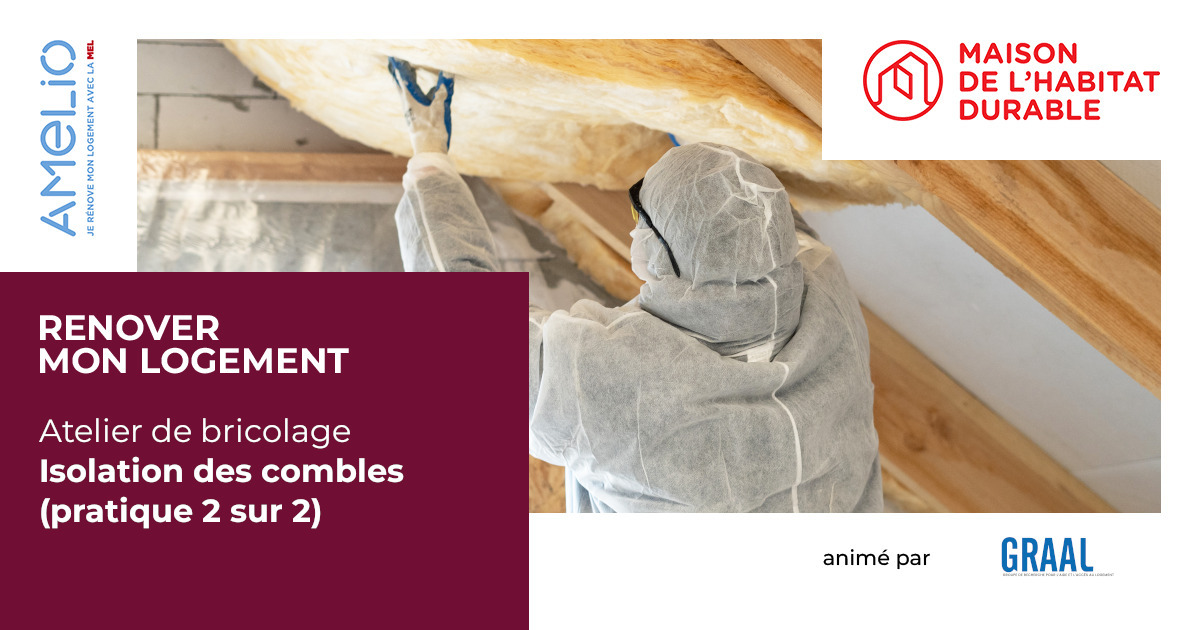 L’isolation des combles et des toitures (atelier pratique n°2)