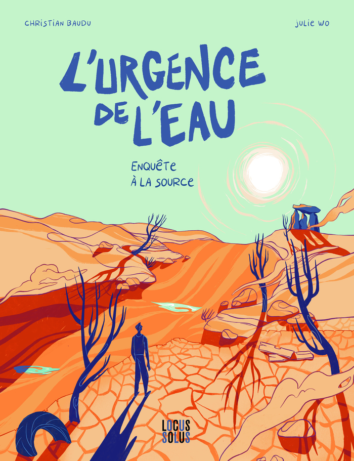 Crise de l’eau : Comment faire face à cette réalité et s’y adapter pour préparer le monde de demain ? Un roman graphique impactant et actuel.