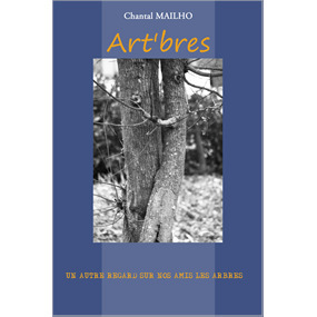 Exposition photos Art'bres de Chantal Mailho - Un autre regard sur nos amis les arbres