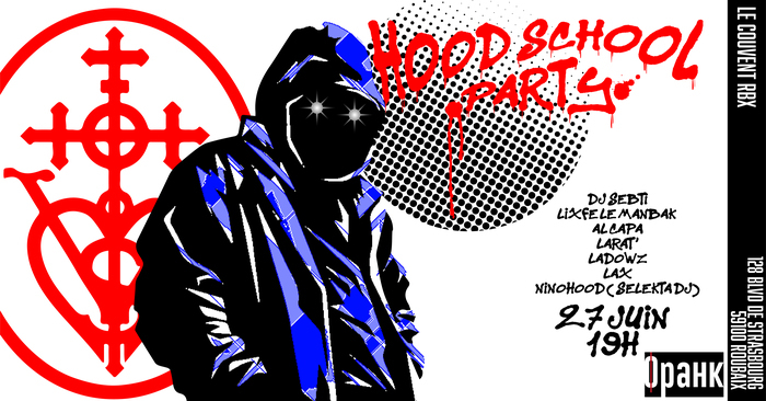 HOOD SCHOOL PARTY // LE COUVENT-BX HOOD SCHOOL PARTY // LE COUVENT-BX