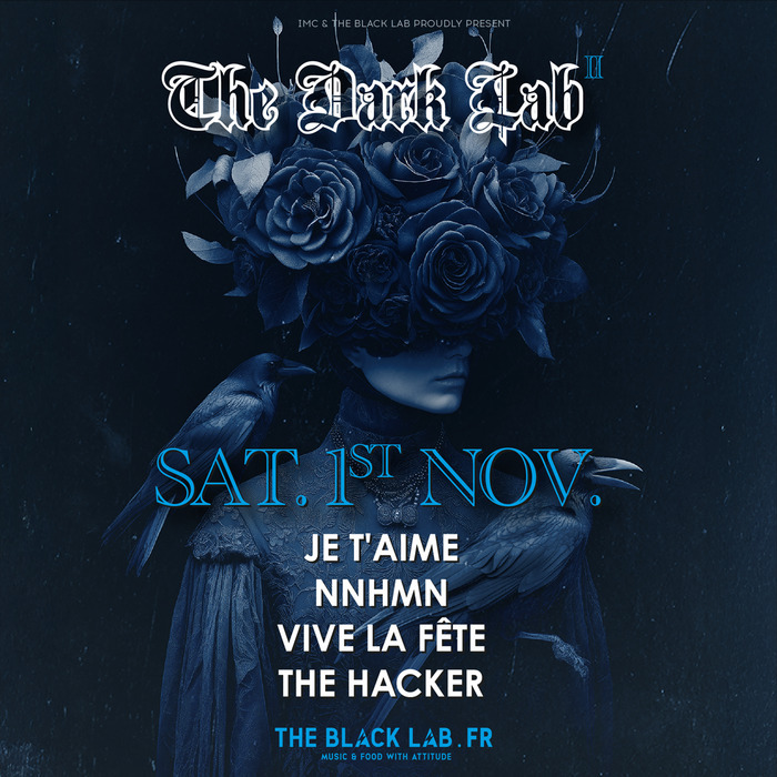 THE DARK LAB : Vive La Fête +  The Hacker + NNHMN + JE T'AIME