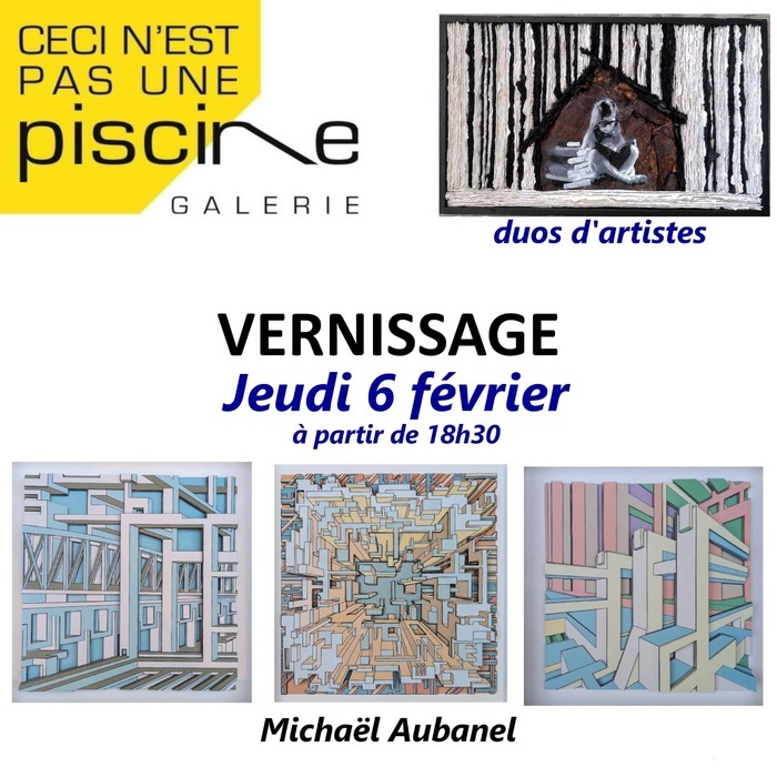 Vernissage Michaël Aubanel et Duos d'artistes